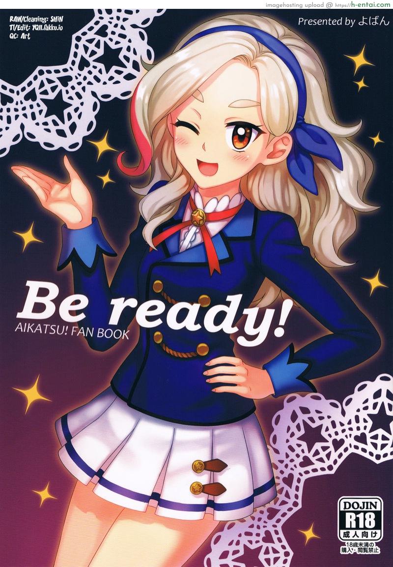 จะรีบไปไหน เพิ่งเริ่มเองนะ (Geinoujin wa Card ga Inochi! 8) [Yoban Left (Yoban)] Be ready! (Aikatsu!)